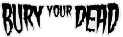 Click here for the official Bury Your Dead website
