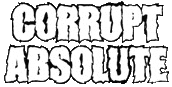 Click here for the official Corrupt Absolute website