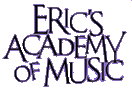 Click here for the official Eric's Academy of Music website