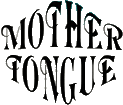 Click here for the official Mother Tongue website