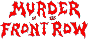 Click here for the official Murder in the Front Row website