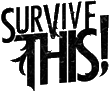 Click here for the official Survive This! website