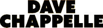 Click here for the official Dave Chappelle website