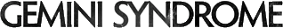 Click here for the official Gemini Syndrome website