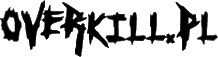 Click here for the official Overkill.pl website